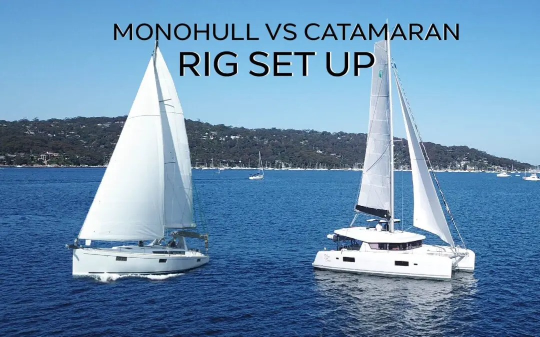 CATAMARAN VS MONOHULL RIG SET UP