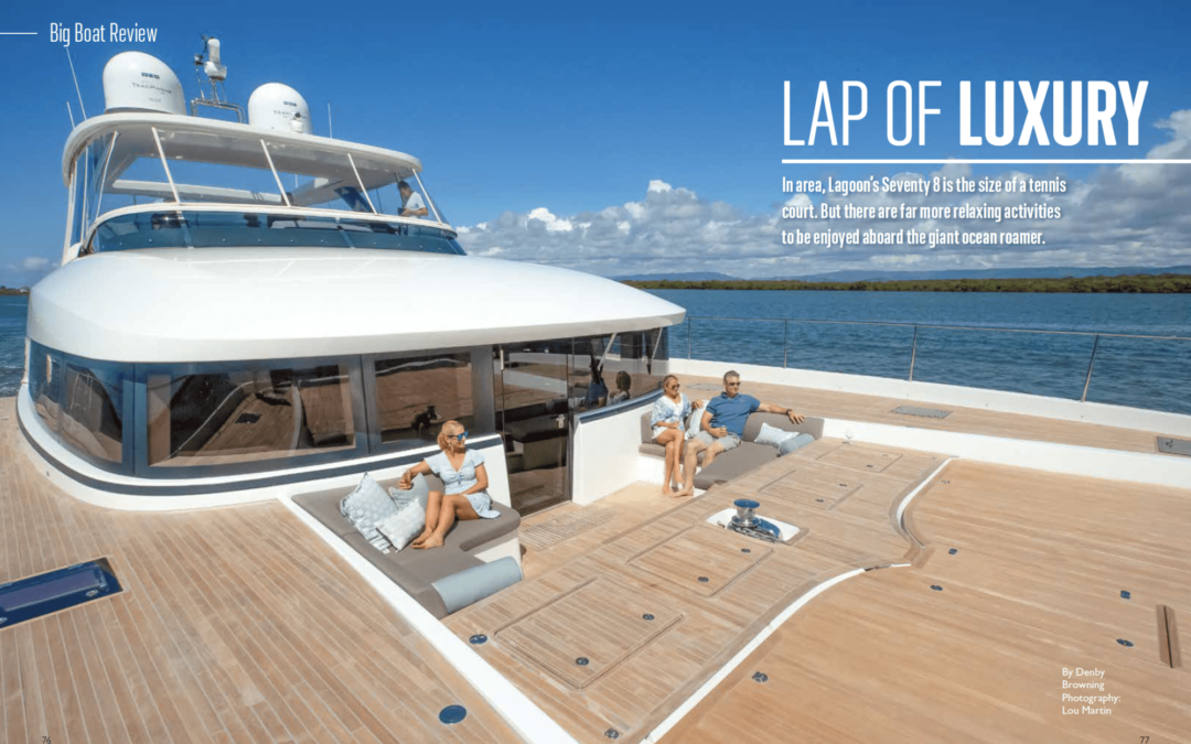 Lagoon SEVENTY 8 Review – LAP OF LUXURY